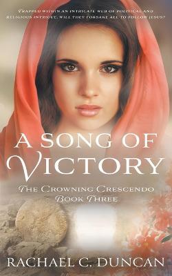 A Song Of Victory: A Historical Christian Romance - Rachael C Duncan - cover