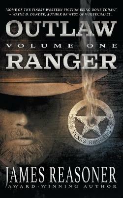 Outlaw Ranger, Volume One: A Western Young Adult Series - James Reasoner - cover