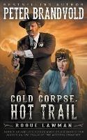 Cold Corpse, Hot Trail: A Classic Western - Peter Brandvold - cover