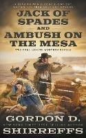 Jack of Spades and Ambush on the Mesa: Two Full Length Western Novels - Gordon D Shirreffs - cover