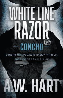 White Line Razor: A Contemporary Western Novel - A W Hart - cover