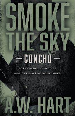 Smoke the Sky: A Contemporary Western Novel - A W Hart - cover