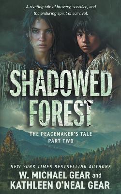 Shadowed Forest: A Historical Fantasy Series - W Michael Gear,Kathleen O'Neal Gear - cover