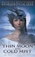 Thin Moon and Cold Mist: An Historical Romance - Kathleen O'Neal Gear - cover