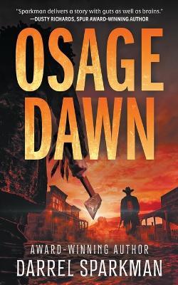 Osage Dawn: A Western Novel - Darrel Sparkman - cover