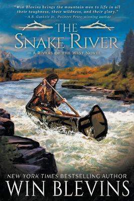 The Snake River: A Mountain Man Western Adventure Series - Win Blevins - cover