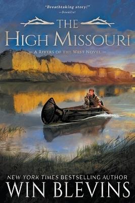 The High Missouri: A Mountain Man Western Adventure Series - Win Blevins - cover