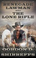 Renegade Lawman and The Lone Rifle: Two Full Length Western Novels - Gordon D Shirreffs - cover