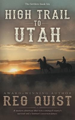 High Trail to Utah: A Christian Western - Reg Quist - cover