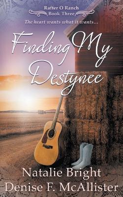 Finding My Destynee: A Christian Western Romance Series - Natalie Bright,Denise F McAllister - cover