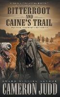 Bitterroot and Caine's Trail: Two Full-Length Western Novels - Cameron Judd - cover