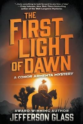 The First Light of Dawn: A Conor Armenta Western Mystery - Jefferson Glass - cover