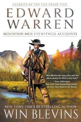 Edward Warren: Mountain Men Eyewitness Accounts (A Mountain Man Narrative) - Win Blevins - cover