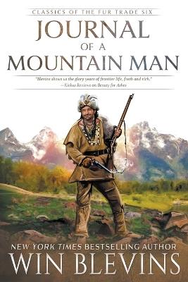 Journal of a Mountain Man: (A Mountain Man Narrative) - Win Blevins - cover