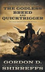 The Godless Breed and Quicktrigger: Two Full Length Western Novels