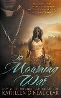 The Mourning War: A Historical Romance - Kathleen O'Neal Gear - cover