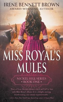 Miss Royal's Mules: A Classic Historical Western Romance Series - Irene Bennett Brown - cover