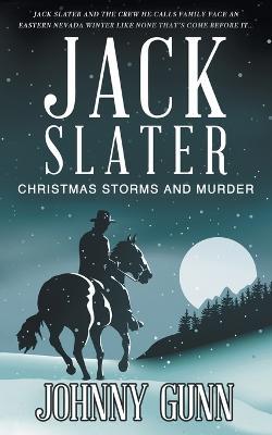 Jack Slater: Christmas Storms and Murder - Johnny Gunn - cover