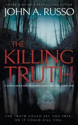 The Killing Truth: A Novel of Suspense - John a Russo - cover