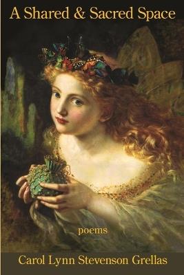 A Shared and Sacred Space - Carol Lynn Stevenson Grellas - cover