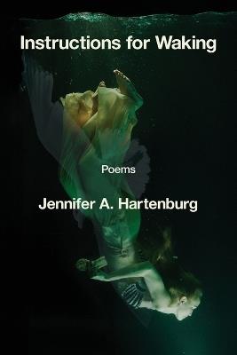 Instructions for Waking - Jennifer A Hartenburg - cover