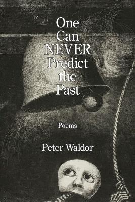 One Can NEVER Predict the Past - Peter Waldor - cover