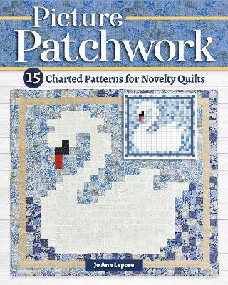 Picture Patchwork: 15 Charted Patterns for Novelty Quilts - Jo Ann Lepore - cover