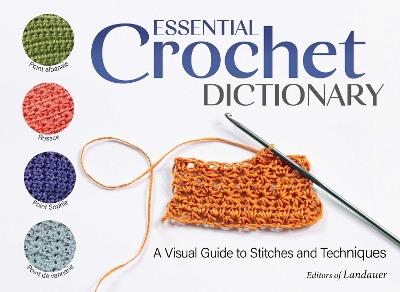 Essential Crochet Dictionary: A Visual Guide to Stitches and Techniques - Sophie Martin - cover