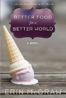 Better Food for a Better World - Erin McGraw - cover