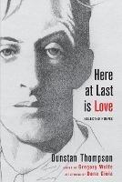 Here at Last is Love - Dunstan Thompson - cover