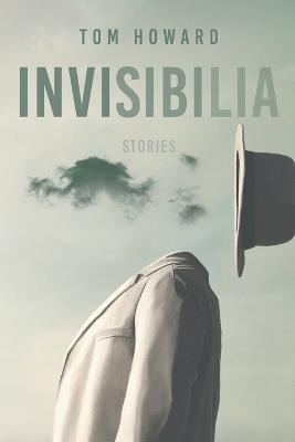 Invisibilia: Stories - Tom Howard - cover