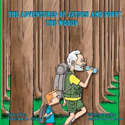 The Adventures of Jayden and Poppy: The Woods - Desiree Craig - cover