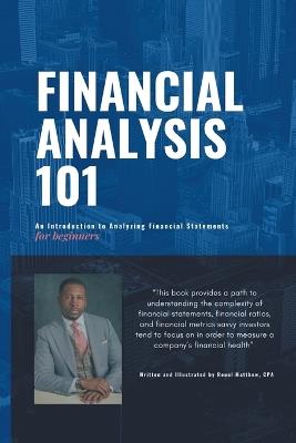 Financial Analysis 101: An Introduction to Analyzing Financial Statements for beginners - Reuel Matthew - cover