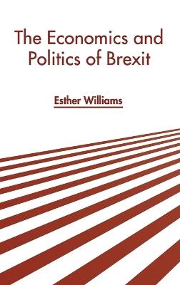 The Economics and Politics of Brexit - cover