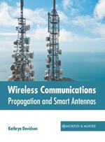 Wireless Communications: Propagation and Smart Antennas