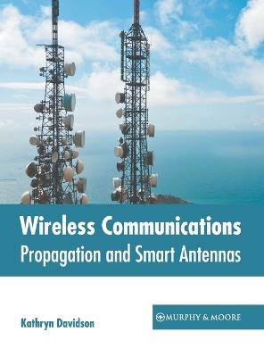 Wireless Communications: Propagation and Smart Antennas - cover