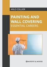 Painting and Wall Covering: Essential Careers