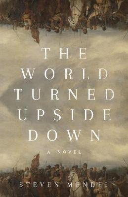 The World Turned Upside Down - Steven Mendel - cover