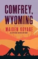 Comfrey, Wyoming: Maiden Voyage - Daphne Birkmyer - cover