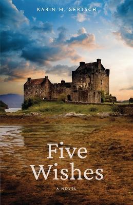 Five Wishes - Karin M Gertsch - cover