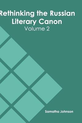 Rethinking the Russian Literary Canon: Volume 2 - cover