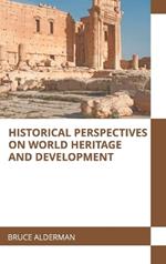 Historical Perspectives on World Heritage and Development
