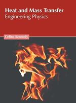 Heat and Mass Transfer: Engineering Physics