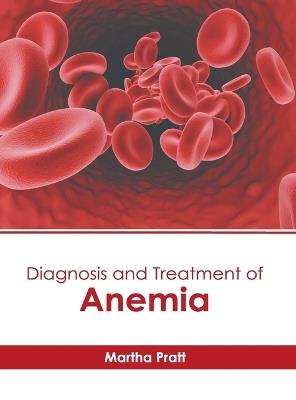 Diagnosis and Treatment of Anemia - cover