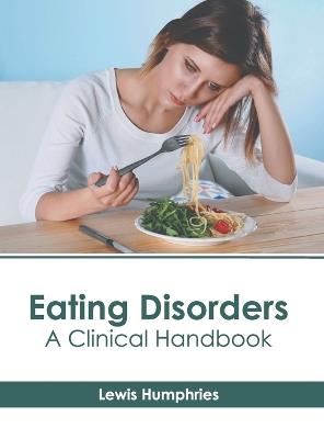 Eating Disorders: A Clinical Handbook - cover