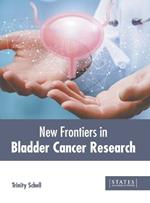 New Frontiers in Bladder Cancer Research
