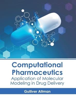 Computational Pharmaceutics: Application of Molecular Modeling in Drug Delivery - cover