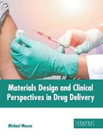 Materials Design and Clinical Perspectives in Drug Delivery