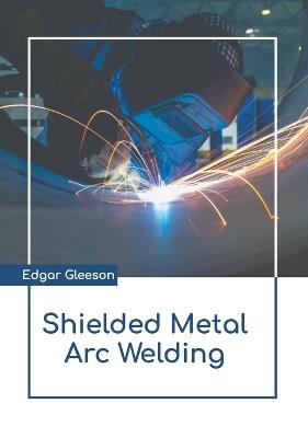 Shielded Metal Arc Welding - cover