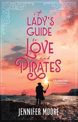 A Lady's Guide to Love and Pirates - Jennifer Moore - cover